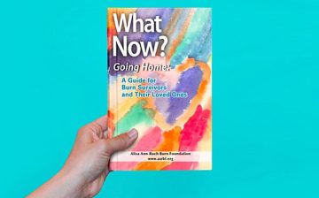 What Now? Going Home: A Guide for Burn Survivors and Their Loved ones